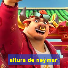 altura de neymar